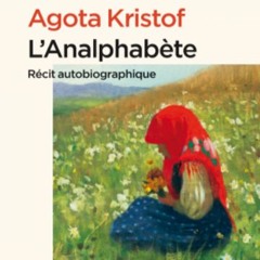 L'analphabète écrit par Agota Kristof lu par Carmel Modaffari - Mitifiot