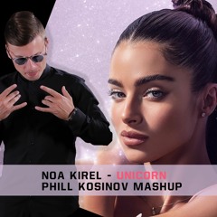 Noa Kirel - Unicorn ( Phill Kosinov PWR Mashup )