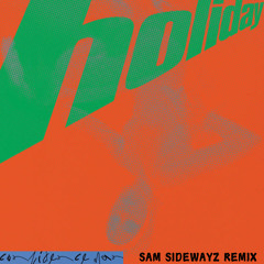 Holiday (Sam Sidewayz Flip)