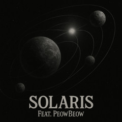 SOLARIS Feat. PeowBeow
