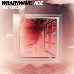 WrathWave - Ace (Sybranax Remix)