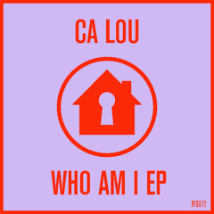 Ca Lou - Who Am I [Refuge Recordings]