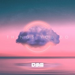 Things you do (Early Demo)
