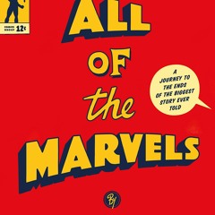 E-book download All of the Marvels: A Journey to the Ends of the Biggest Story
