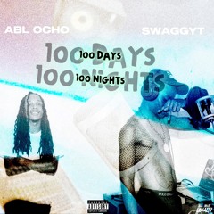 100 days 100 nights (Ft. SwaggyT)