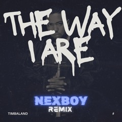 Timbaland - The Way I Are (NEXBOY Remix)