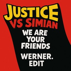 we are your friends (werner. edit)