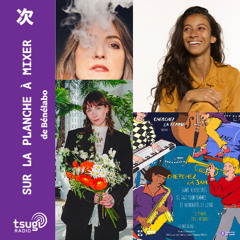 Sur la planche à mixer avec Keren Ann et le quator Debussy, Chloé Antoniotti, Flore Benguigui, Sophie Newman (Cherchez la Femme), Lisa Ducasse et Raphaël Séguinier