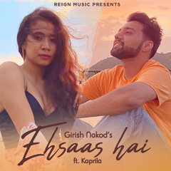 Ehsaas Hai (feat. Kaprila)