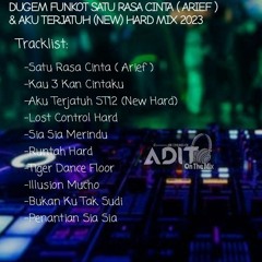 DUGEM FUNKOT SATU RASA CINTA (ARIEF) & AKU   TERJATUH (NEW) HARD MIX 2023 TILL DROP