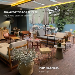 Say What / Sound Of Freedom (Pop Francis Mash-Up)