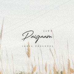 Jitt - Paigaam (Gall Prelude)