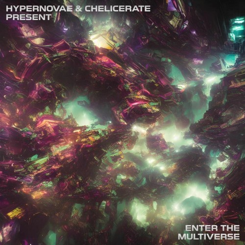 Chelicerate & Hypernovae Enter The Multiverse 2022