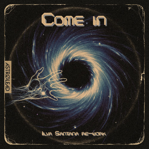 Come in (Ilya Santana re-work)