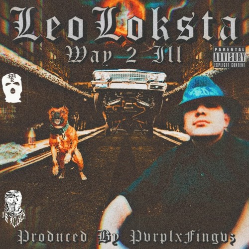 LeoLoksta - Way 2 Ill(Prod.PvrplxFingvz)