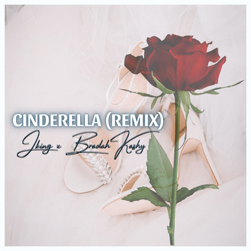 CINDERELLA (REMIX)