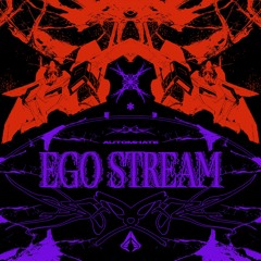 Automhate - Ego Stream