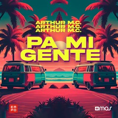 Arthur M.C. - Pa Mi Gente