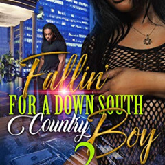 download EBOOK 📧 Fallin' For A Down South Country Boy 2: A Gripping Romance: Finale
