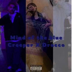 Mind of the blue - Creeper x Dracco