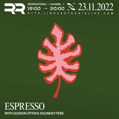 Rocket Radio Espresso #027 w/ Guidon (Pitaya Soundsystem)