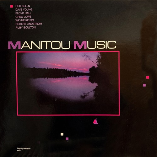 Stream Wayne Kelso Listen to Manitou Music Robert Lindstrom