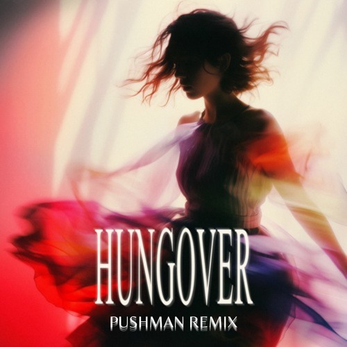 Hungover - John Summit (PUSHMAN Remix)