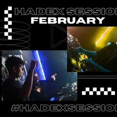 Hadex Sessions Mix / #1 / February 2022