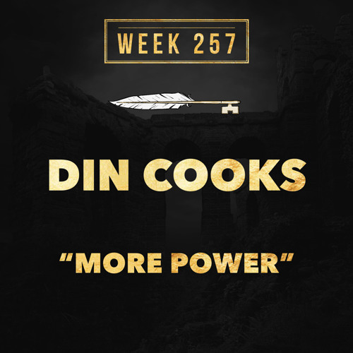 DIN COOKS - More Power (Week 257)