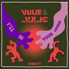 I'll Be Your Friend w/ Vuur & Julie @ Radio TNP 16.12.2022