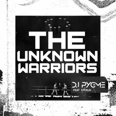 The Unknown Warriors (Ft. Steklo)