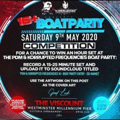 PDM & KORRUPTED FREQUENCIES 16+ BOAT PARTY ENTRY TRIPSTA