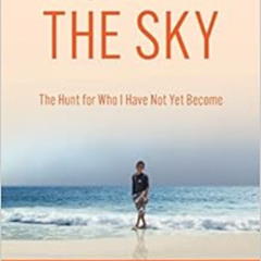 free EBOOK 📤 Hope In The Sky: The Hunt for Who I Have Not Yet Become by Adel Ben-Har