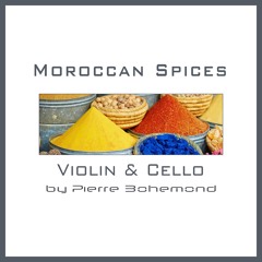 MOROCCAN SPICES - Violin & Cello Pierre Bohemond 04 - 22 - 2022