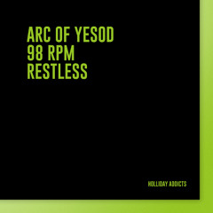 Arc of Yesod & 9 8 r p m - Restless [Premiere I HA073]