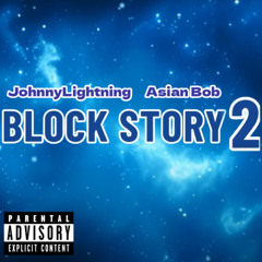 Block Story 2 (Feat Asian Bob)