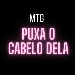 MTG - PUXA O CABELO DELA - DJ GH SHEIK