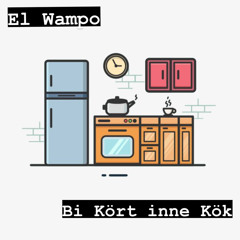 El Wampo - Bi Kört inne Kök (Nov 2k22).wav