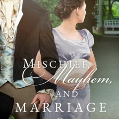 Download⚡️(PDF)❤️ Mischief  Mayhem  and Marriage (Supposed Scandal)