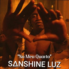 Sanshine Luz - No Meu Quarto