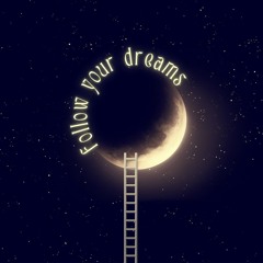 Follow Your Dreams