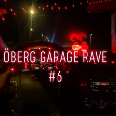ÖBERG'S GARAGE RAVE #6