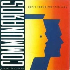 The Communards - Don't Leave Me This Way (Storm Illusive Vs 7th Heaven Remix)