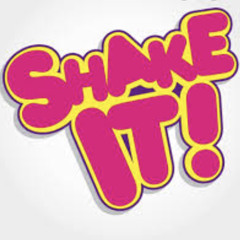 SHAKE IT