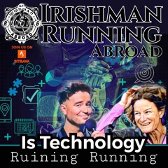 Is Technology Ruining Running - Irishman Running Abroad Part 1