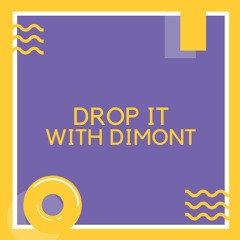 Drop It With Dimont EP.3