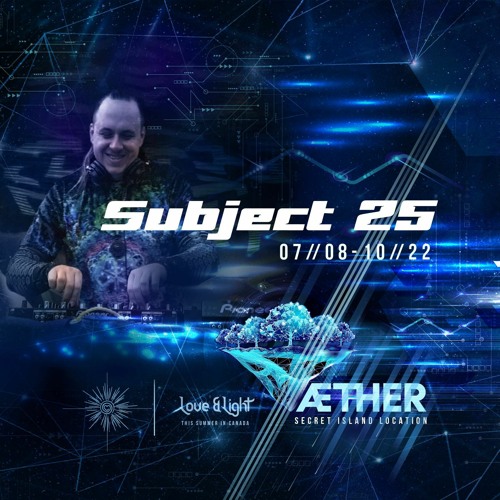 Subject25 @Aether Festival 09.07.22