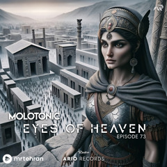 Eyes Of Heaven EP73 "MoloTonic" ArioSession 142