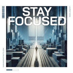 STAY FOCUSED