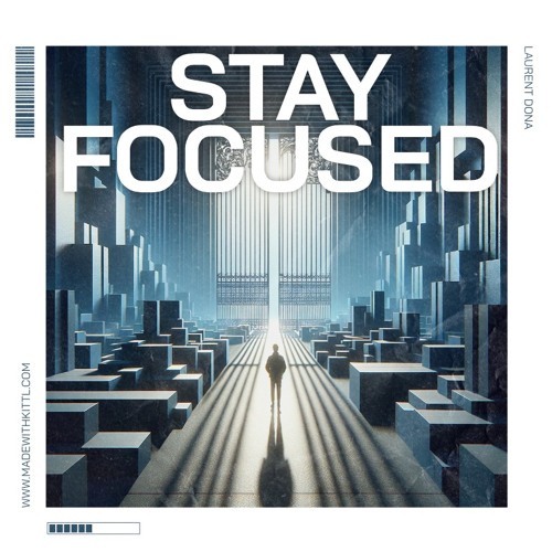 STAY FOCUSED